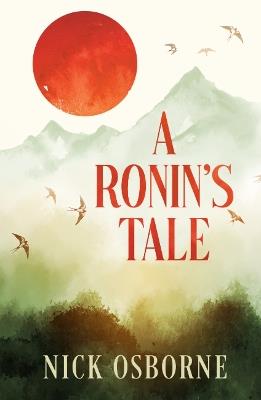 A Ronin's Tale: An Odyssey of Manhood - Nick Osborne - cover