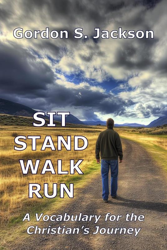 Sit, Stand, Walk, Run: A Vocabulary for the Christian’s Journey