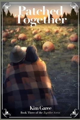 Patched Together - Kim Garee - cover