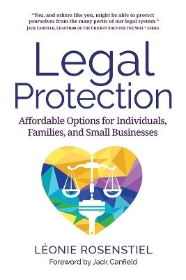 Legal Protection: Affordable Options for Individuals, Families, and Small Businesses - Léonie Rosenstiel - cover