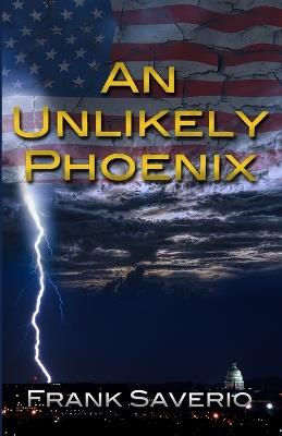 An Unlikely Phoenix - Frank Saverio - cover
