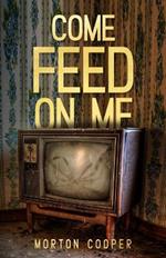 Come Feed On Me