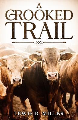 A Crooked Trail - Lewis B Miller - cover