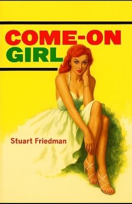 Come-On Girl - Stuart Friedman - cover