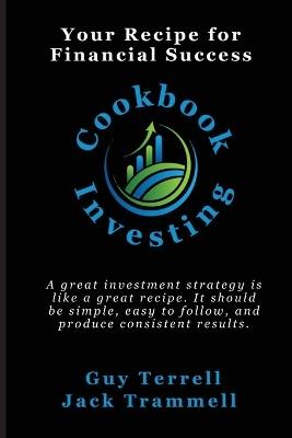 Cookbook Investing - Guy Terrell,Jack Trammell - cover