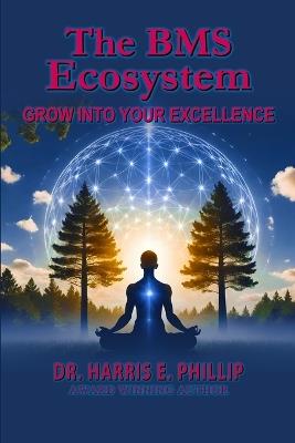 The BMS Ecosystem: Grow Into Your Excellence - Harris E Phillip - cover