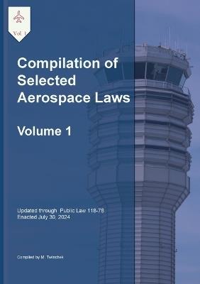Compilation of Selected Aerospace Laws Vol. 1: Title 49 United States Code - cover