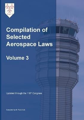 Compilation of Selected Aerospace Laws Vol. 3 - cover