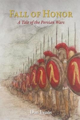 Fall of Honor: A Tale of the Persian Wars - Dan Lyons - cover