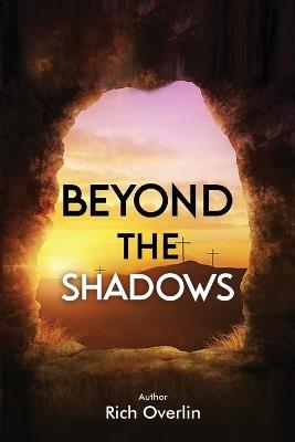 Beyond the Shadows - Rich Overlin - cover