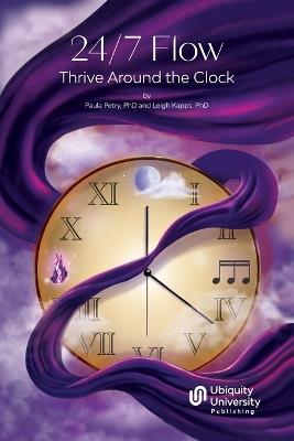 24/7 Flow: Thrive Around the Clock - Paula Petry,Leigh Kapps - cover