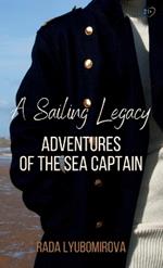 A Sailing Legacy: Adventures of the Sea Captain