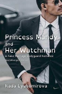 Princess Mandy and Her Watchman: A Fake Marriage Body guard Romance [Neurodivergent Version] - Rada Lyubomirova - cover