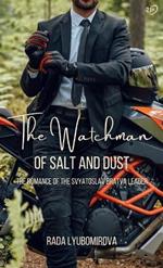 The Watchman of Salt and Dust: The Romance of the Svyatoslav Bratva Leader
