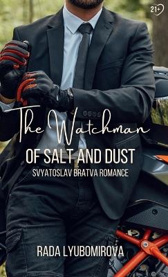 The Watchman of Salt and Dust: Svyatoslav Bratva Romance - Rada Lyubomirova - cover