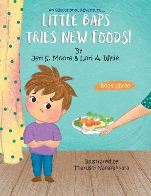 Little Baps Tries New Foods - Jeri Moore,Lori A Wylie - cover