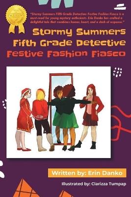 Stormy Summers Fifth Grade Detective: Festive Fashion Fiasco - Erin Danko - cover