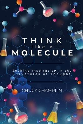 Think Like A Molecule - Chuck Champlin - cover