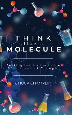 Think Like a Molecule - Chuck Champlin - cover
