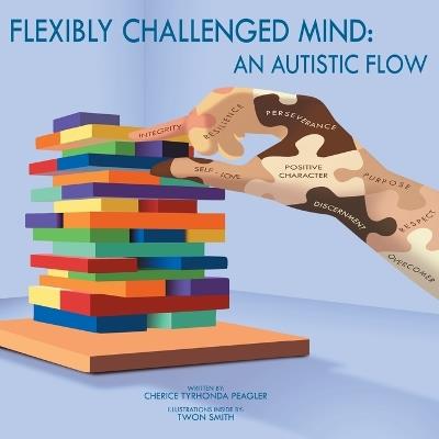 Flexibly Challenged Mind: An Autistic Flow - Cherice Tyrhonda Peagler - cover