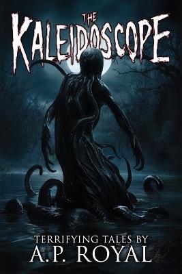 The Kaleidoscope - A P Royal - cover