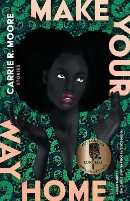 Make Your Way Home: Stories - Carrie R. Moore - cover