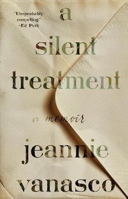 A Silent Treatment: A Memoir - Jeannie Vanasco - cover