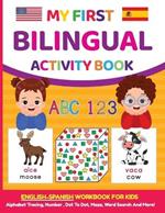My First Bilingual Activity Book: English-Spanish Workbook for Kids 4-6 Years Old