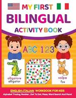 My First Bilingual Activity Book: English-Italian Workbook for Kids 4-6 Years Old