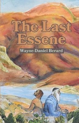 The Last Essene - Wayne-Daniel Berard - cover