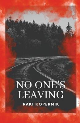 No One's Leaving - Raki Kopernik - cover