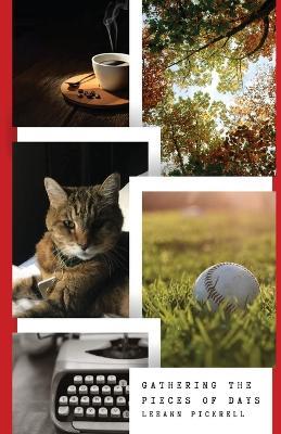 Gathering the Pieces of Day - Leeann Pickrell - cover