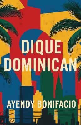 Dique Dominican - Ayendy Bonifacio - cover