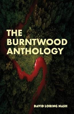 The Burntwood Anthology - David Loring Nash - cover