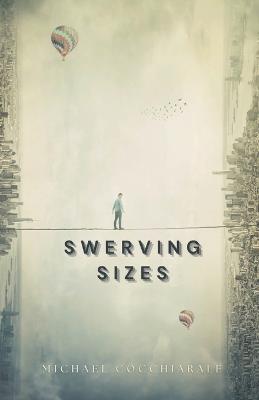 Swerving Sizes - Michael Cocchiarale - cover