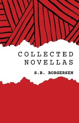 Collected Novellas - S B Borgersen - cover
