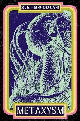 Metaxysm: A Creature Feature Horror - R E Holding - cover