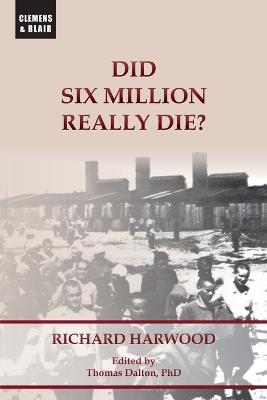 Did Six Million Really Die? - Richard Harwood - cover