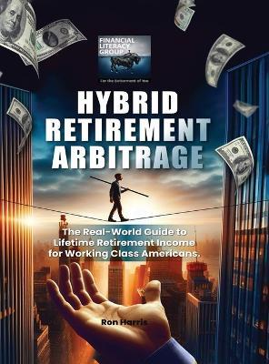 Hybrid Retirement Arbitrage - Ron Harris - cover
