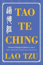 Tao Te Ching Ultimate Bilingual Edition (4-In-1): English - Traditional Chinese - Simplified Chinese - Ancient Seal Script
