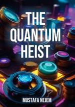 The Quantum Heist