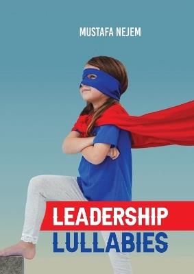 Leadership Lullabies - Mustafa Nejem - cover