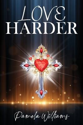 Love Harder - Pamela Williams - cover