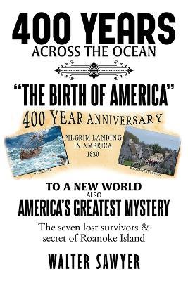 400 Years Across The Ocean: The Birth Of America - Walter Sawyer - cover