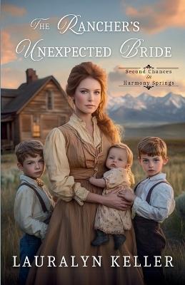 The Rancher's Unexpected Bride - Lauralyn Keller - cover