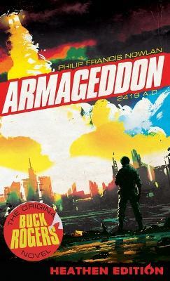 Armageddon 2419 A.D. (Heathen Edition) - Philip Francis Nowlan - cover