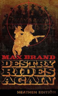 Destry Rides Again (Heathen Edition) - Max Brand - cover