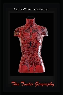 This Tender Geography - Cindy Williams Gutiérrez - cover