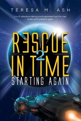 Rescue in Time 2: Starting Again - Teresa M Ash - cover