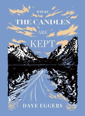 Where the Candles Are Kept - Dave Eggers - cover